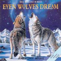 Miles, Anthony - Even Wolves Dream