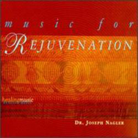 Nagler, Joseph - Music For Rejuvenation