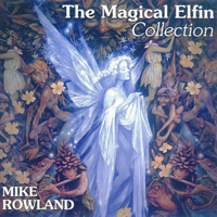 Rowland, Mike - The Magical Elfin Collection
