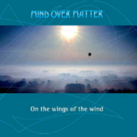 Mind Over Matter - On The Wings Of The Wind