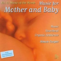 Cooper, Simon - Music For Mother & Baby Vol. II - Music Of The Womb