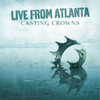 Casting Crowns - Live From Atlanta