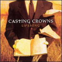 Casting Crowns - Lifesong
