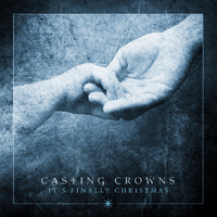 Casting Crowns - It's Finally Christmas (EP)
