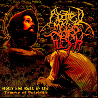 Abated Mass Of Flesh - Moth And Rust In The Temple Of Putridity