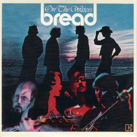 Bread - Original Album Series - On The Waters, Remastered & Reissue 2009