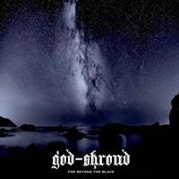 God-Shroud - Far Beyond The Black