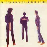 Yellowjackets - Mirage  Trois