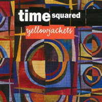 Yellowjackets - Time Squared