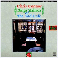 Connor, Chris - Sings Ballads Of The Sad Cafe