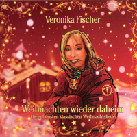 Fischer, Veronika - Weihnachten Wieder Daheim