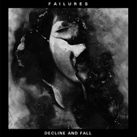Failures - Decline and Fall