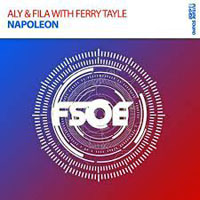 Ferry Tayle - Aly & Fila with Ferry Tayle - Napoleon (Single) 