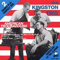 Kingston Trio - American Troubadours