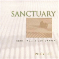 Lee, Riley - Sanctuary - Music From A Zen Garden