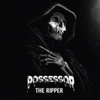 Possessor (GBR) - The Ripper