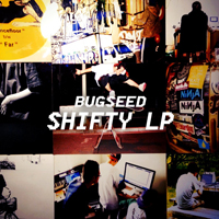 Bugseed - Shifty LP