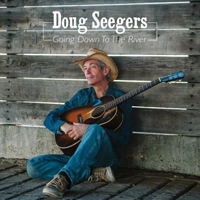 Seegers, Doug - Going Down To The River