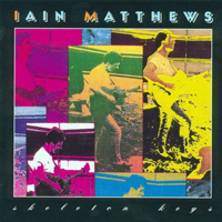Ian Matthews - Skeleton Keys (Remastered 2007)