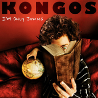 Kongos - I'm Only Joking (Single)