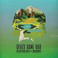 Deal's Gone Bad - Heartbreaks & Shadows