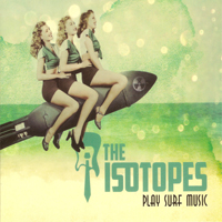 Isotopes - Play Surf Music