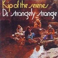 Dr. Strangely Strange - Kip Of The Serenes (Remastered)