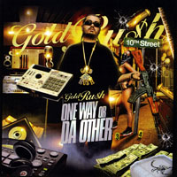 Gold Ru$h - One Way Or Da Other