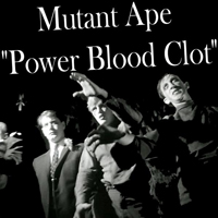 Mutant Ape - Power Blood Clot