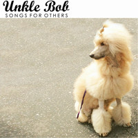 Unkle Bob - Songs for Others (EP)