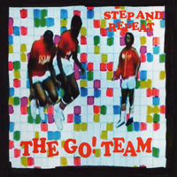 Go! Team - Step And Repeat (EP)