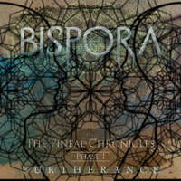 Bispora - The Pineal Chronicles Phase I: Furtherance