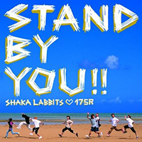 175R - Stand By You (Maxi Single) (feat. SHAKA LABBITS)