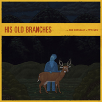 Republic Of Wolves - His Old Branches (EP)