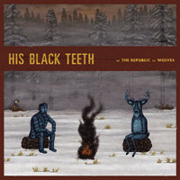Republic Of Wolves - His Black Teeth (EP)