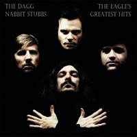 Dagg Nabbit Stubbs - The Eagle's Greatest Hits