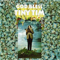 Tim, Tiny - God Bless Tiny Tim