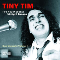 Tim, Tiny - I've Never Seen A Straight Banana (Rare Moments, Vol.1)