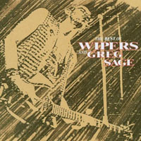 Wipers - The Best Of Wipers And Greg Sage