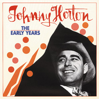 Horton, Johnny - The Early Years (CD 1)