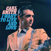 Smith, Carl - I Want To Live And Love
