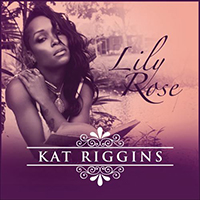 Riggins, Kat - Lily Rose