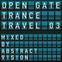 Abstract Vision - Open Gate Trance: Travel 03 (Mixed By Abstract Vision & Elite Electronics)