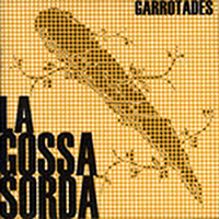 La Gossa Sorda - Garrotades