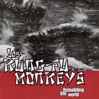 Los Kung-Fu Monkeys - Rebuilding The World