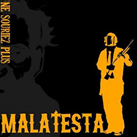Malatesta - Ne Souriez Plus (EP)