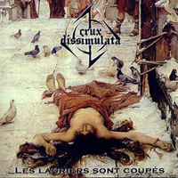 Crux Dissimulata - Les Lauriers Sont Coupes