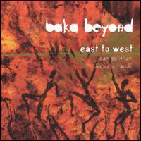 Baka Beyond - East  to West