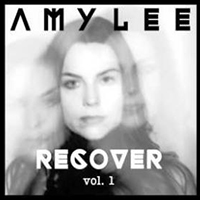 Amy Lee - Recover, Vol. 1 (EP)