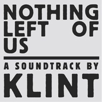 Klint - Nothing Left Of Us